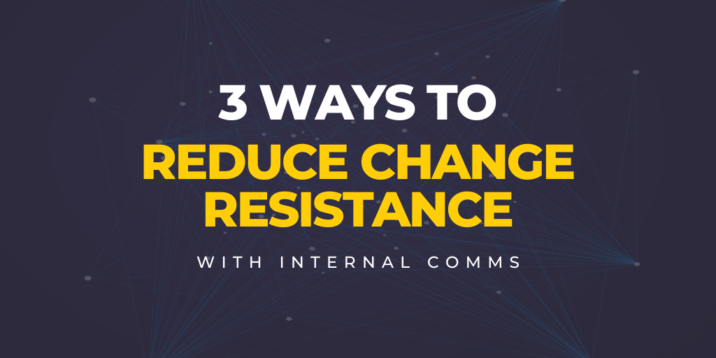 Reduce Change Resistance with Internal Communication