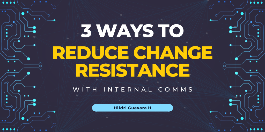 Reduce Change Resistance with internal communication